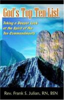 God's Top Ten List: Taking a Deeper Look at the Spirit of the Ten Commandments 0741428601 Book Cover