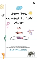 Dear Life, We Need to Talk About Me B0FK5M7JNZ Book Cover