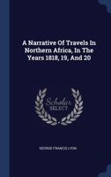 A Narrative of Travels in Northern Africa in the Years 1818-20 1377221261 Book Cover