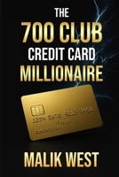 The 700 Club: Credit Card Millionaire B0FL1J4Y8H Book Cover