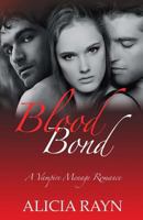 Blood Bond: A Vampire Menage Romance 1515301443 Book Cover
