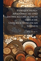 Vergleichend-anatomische und entwickelungsgeschichtliche Untersuchungen an Sirenen 1245623834 Book Cover