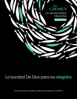 La bondad de Dios para los elegidos, Temporada 4 (God's Goodness for The Chosen, Season 4) (Spanish) (Volume 4) (The Chosen Bible Study Series) (Spanish Edition) 0830791477 Book Cover