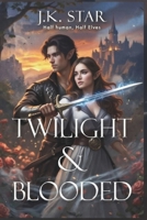 Twilight & Blooded: Half human, Half Elves B0GMDCZ72L Book Cover