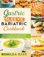 gastric sleeve bariatric cookbook 2021: 200 recipes to overcome food addiction and taking care of your new stomach. Included a meal plan to avoid gaining back the weight loss post-operation 1914462114 Book Cover