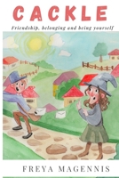 Cackle: Friendship, Belonging and Being Yourself B088T7BTD4 Book Cover