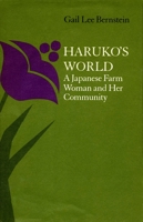 Haruko's World: A Japanese Farm Woman and Her Community 0804712875 Book Cover