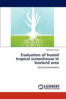 Evaluation of humid tropical screenhouse in lowland area: Doctoral Dissertation 3846501867 Book Cover