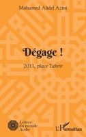 Dégage !: 2011, place Tahrir (Lettres Du Monde Arabe) (French Edition) 2343218498 Book Cover