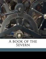 A Book of the Severn 1357237812 Book Cover