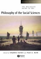 The Blackwell Guide to the Philosophy of the Social Sciences (Blackwell Philosophy Guides) 0631215387 Book Cover