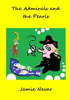 The Admirals and the Pearls 1326565982 Book Cover