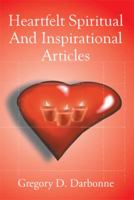 Heartfelt Spiritual and Inspirational Articles 149314491X Book Cover