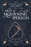 Not A Mourning Person: Luxe paperback edition 1991099444 Book Cover