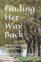 Finding Her Way Back: The Quiet Miracle of Starting Over B0H8FCQ5XC Book Cover