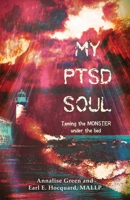 My PTSD Soul: Taming the Monster Under the Bed B0DPRHYPGR Book Cover
