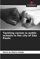 Tackling racism in public schools in the city of São Paulo 620832064X Book Cover