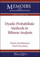 Dyadic-Probabilistic Methods in Bilinear Analysis 1470450283 Book Cover