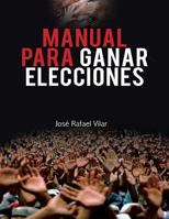 Manual Para Ganar Elecciones 1463331517 Book Cover