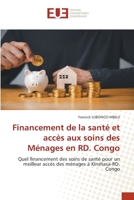 Financement de la santé et accès aux soins des Ménages en RD. Congo (French Edition) 620670971X Book Cover