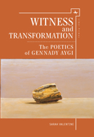 Witness and Transformation: The Poetics of Gennady Aygi 1618114433 Book Cover