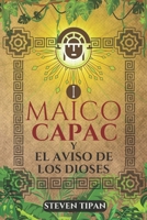 MAICO CAPAC: Y EL AVISO DE LOS DIOSES (Spanish Edition) B0CJXGYFLF Book Cover