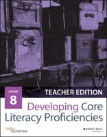Developing Core Literacy Proficiencies, Grade 8 1119192919 Book Cover