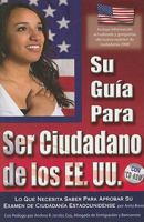 Your U.S. Citizenship Guide: What You Need to Know to Pass Your U.S. Citizenship Test (SPANISH) (Spanish Edition) 1601381360 Book Cover