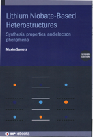 Lithium Niobate-Based Heterostructures: Synthesis, Properties, and Electron Phenomena 0750363037 Book Cover