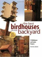 The Best Birdhouses for Your Backyard 155870583X Book Cover