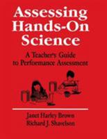 Assessing Hands-On Science: A Teacher's Guide to Performance Assessment (1-Off) 0803964439 Book Cover