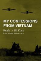 My Confessions from Vietnam 1533478759 Book Cover