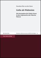 Liebe ALS Wahnsinn: Die Konzeption Der Gottin Venus in Den Argonautica Des Valerius Flaccus 3515089586 Book Cover