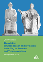 The Relation Between Reason and Revelation According to Averroes and Thomas Aquinas 383067967X Book Cover