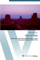 Out of Site - Landscape and Cultural Reflexivity in New Hollywood Cinema 1969-1974 3836458500 Book Cover