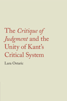 The Critique of Judgment and the Unity of Kant's Critical System 1009336851 Book Cover