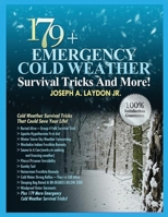 179+ Emergency Cold Weather Survival Tricks And More! 1518601480 Book Cover