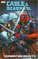Cable & Deadpool, Volume 7: Separation Anxiety 078512523X Book Cover