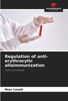 Regulation of anti-erythrocytic alloimmunization 6203245739 Book Cover