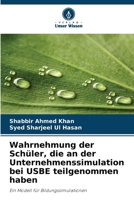 Wahrnehmung der Schüler, die an der Unternehmenssimulation bei USBE teilgenommen haben (German Edition) 6208561302 Book Cover