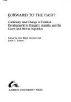 Forward to the Past?: Continuity and Change in Political Development in Hungary, Austria, and the Czech and Slovak Republics 8772886528 Book Cover