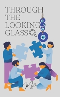 Through the looking glass: Myths or really B0DPDDSHVL Book Cover