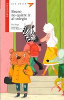 Bruno no quiere ir al colegio 8414033970 Book Cover