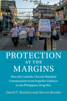 Protection at the Margins: How the Catholic Church Shielded Communities from Populist Violence in the Philippine Drug War 1009846795 Book Cover