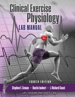 Clinical Exercise Physiology Laboratory Manual: Physiological Assessments in Health, Disease and Sport Performance 1792499205 Book Cover