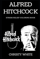 Alfred Hitchcock Stress Relief Coloring Book (Alfred Hitchcock Stress Relief Coloring Books) 1686390564 Book Cover