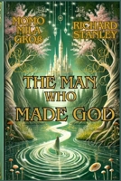 The Man who made God (Proverbs of Jazrael) B0DY6167JS Book Cover