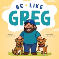 Be Like Greg 1954396996 Book Cover