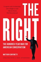 The Right: The Hundred Year War for American Conservatism 1541600509 Book Cover