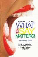 What You Say Matters 1512182044 Book Cover